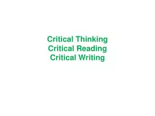 Critical Thinking Critical Reading Critical Writing