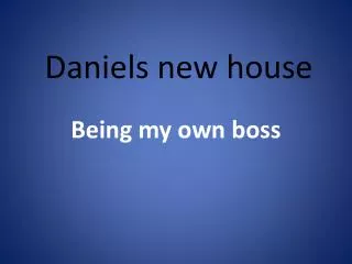 daniels new house