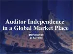 Enhancing Auditor Independence in a Global Marketplace - slide 1