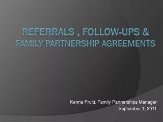 Referrals , Follow-Ups &amp; Family Partnership Agreements