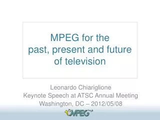 MPEG for the past, present and future of television