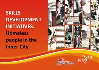 SKILLS DEVELOPMENT INITIATIVES: Homeless people in the Inner City