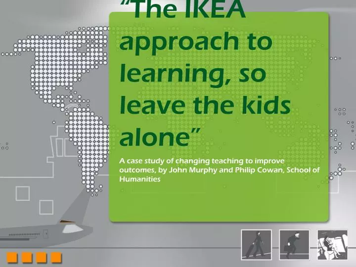 the ikea approach to learning so leave the kids alone