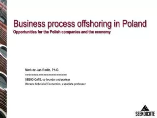 Business process offshoring in Poland Opportunities for the Polish companies and the economy