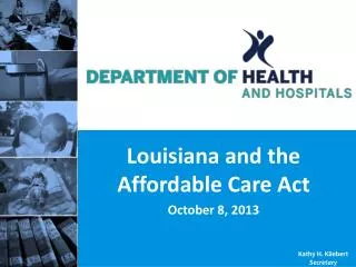 Louisiana and the Affordable Care Act October 8, 2013
