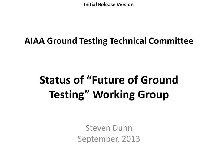 aiaa ground testing technical committee status of future of ground testing working group