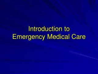 Introduction to Emergency Medical Care