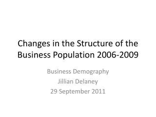 Changes in the Structure of the Business Population 2006-2009