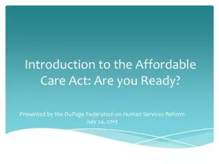 Introduction to the Affordable Care Act: Are you Ready?