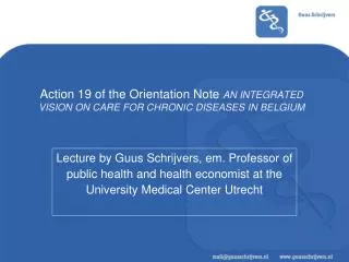 Action 19 of the Orientation Note AN INTEGRATED VISION ON CARE FOR CHRONIC DISEASES IN BELGIUM