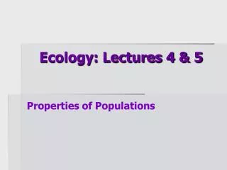 Ecology: Lectures 4 &amp; 5