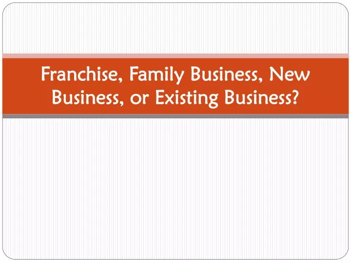 franchise family business new business or existing business
