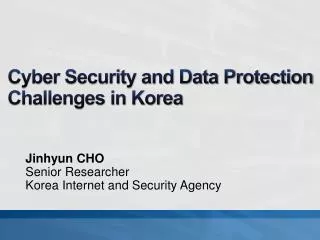 Cyber Security and Data Protection Challenges in Korea