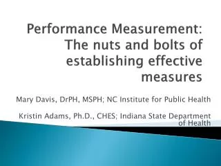 Performance Measurement: The nuts and bolts of establishing effective measures