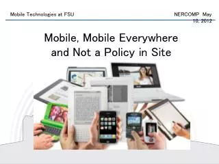 Mobile, Mobile Everywhere and Not a Policy in Site