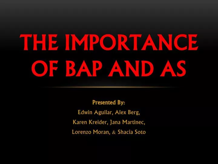 the importance of bap and as