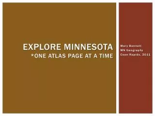 Explore Minnesota *One atlas page at a time