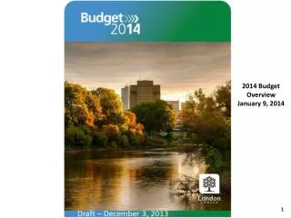 2014 Budget Overview January 9, 2014