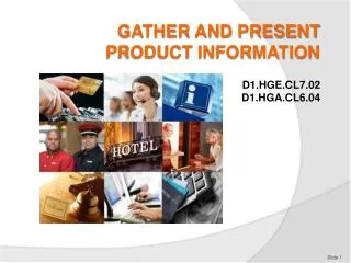 GATHER AND PRESENT PRODUCT INFORMATION
