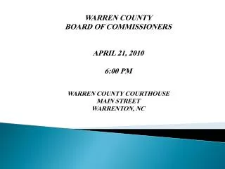WARREN COUNTY BOARD OF COMMISSIONERS APRIL 21 , 2010 6:00 P M WARREN COUNTY COURTHOUSE