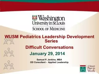 WUSM Pediatrics Leadership Development Series Difficult Conversations
