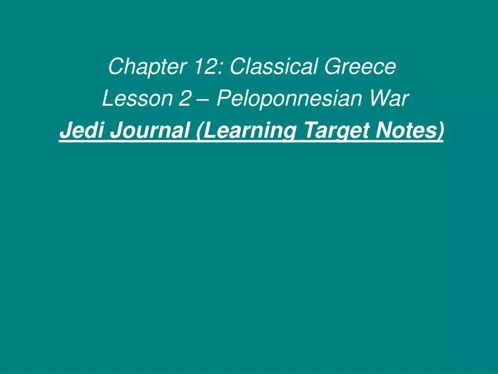 chapter 12 classical greece lesson 2 peloponnesian war jedi journal learning target notes