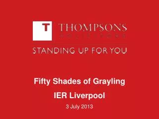 Fifty Shades of Grayling IER Liverpool 3 July 2013