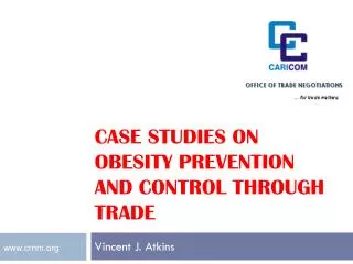 CASE STUDIES ON OBESITY PREVENTION AND CONTROL THROUGH TRADE
