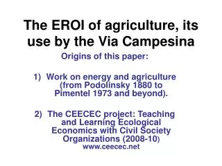 The EROI of agriculture, its use by the Via Campesina