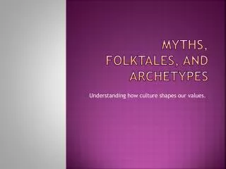 Myths, folktales, and archetypes
