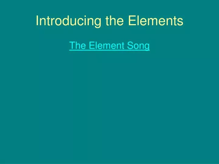 introducing the elements