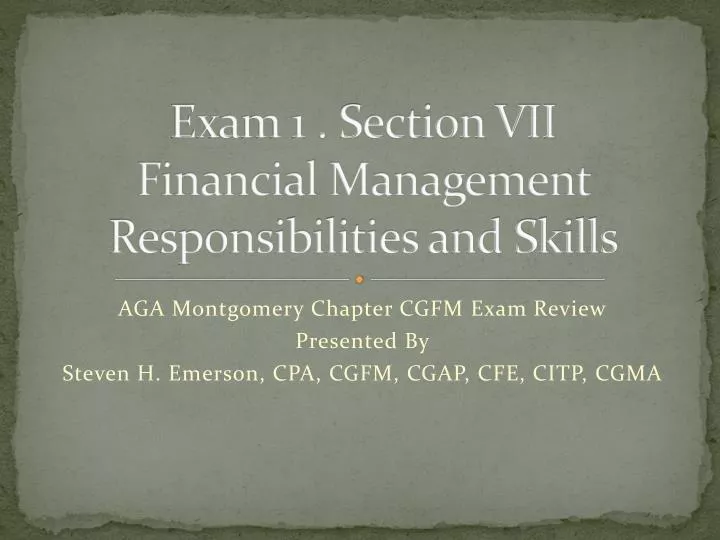 exam 1 section vii financial management responsibilities and skills