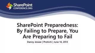 SharePoint Preparedness: By Failing to Prepare, You Are Preparing to Fail