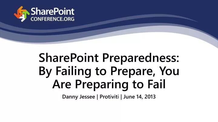 sharepoint preparedness by failing to prepare you are preparing to fail