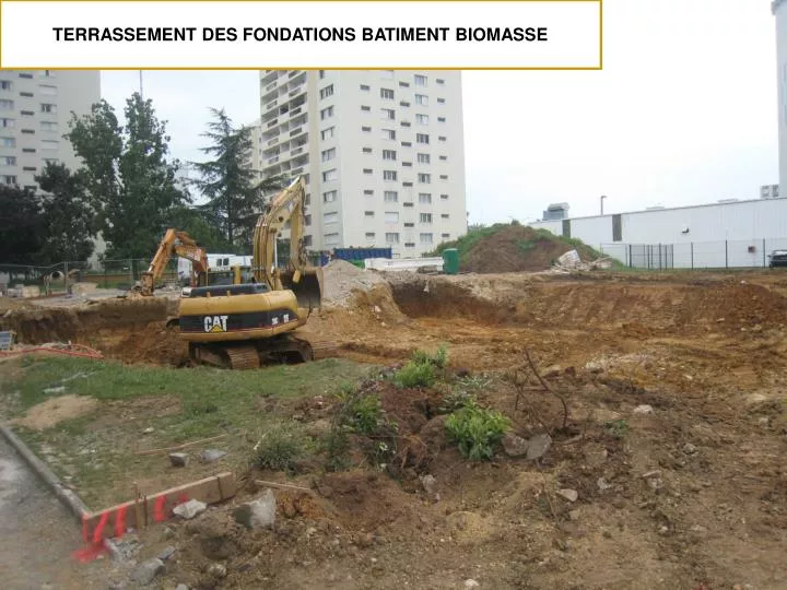 terrassement des fondations batiment biomasse