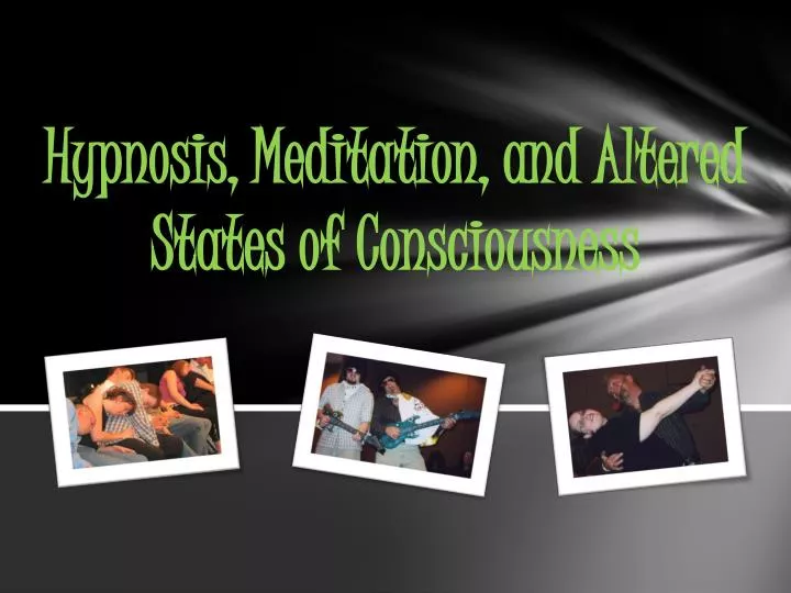 hypnosis meditation and altered states of consciousness