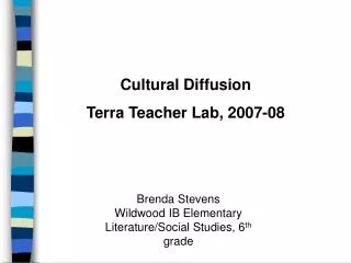 Brenda Stevens Wildwood IB Elementary Literature/Social Studies, 6 th grade
