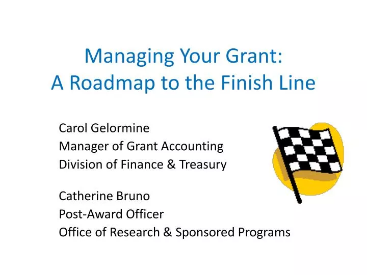 managing your grant a roadmap to the finish line