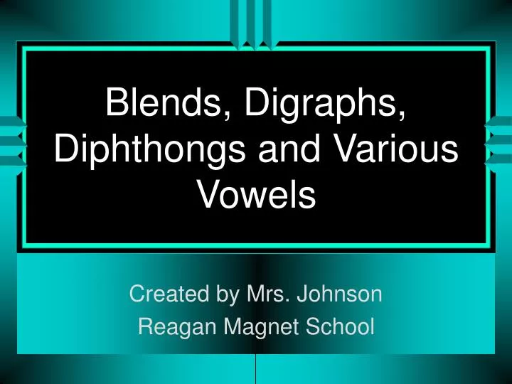 blends digraphs diphthongs and various vowels