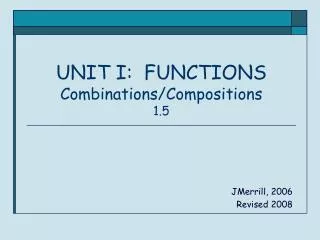 UNIT I: FUNCTIONS Combinations/Compositions 1.5