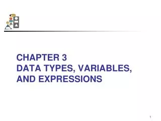 Chapter 3 Data Types, Variables, and Expressions