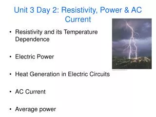 Unit 3 Day 2: Resistivity, Power &amp; AC Current
