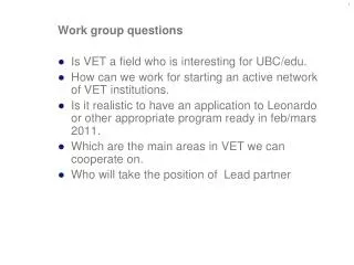 Work group questions Is VET a field who is interesting for UBC/edu.