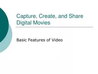Capture, Create, and Share Digital Movies