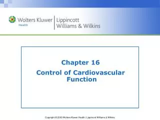 Chapter 16 Control of Cardiovascular Function