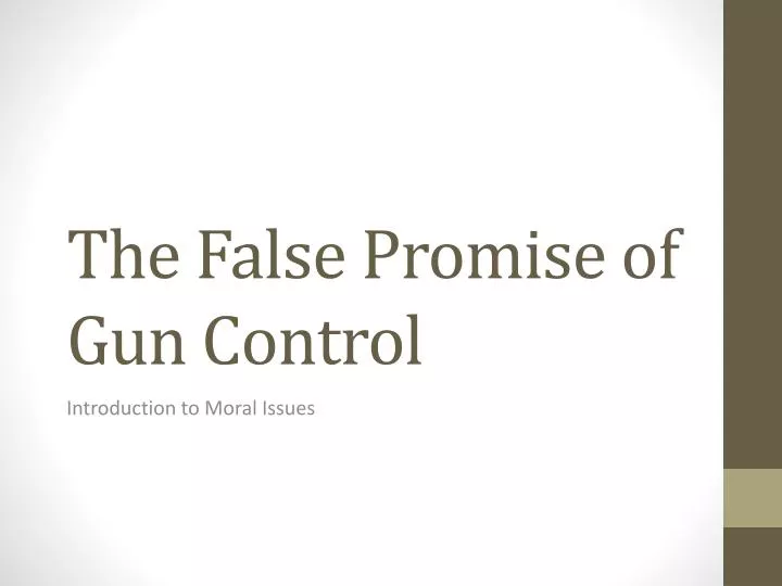 the false promise of gun control