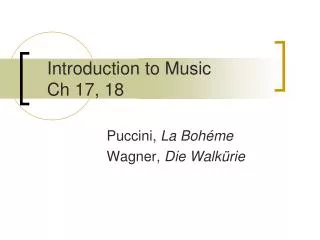 Introduction to Music Ch 17, 18