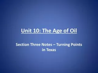 Unit 10: The Age of Oil