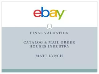 Final Valuation Catalog &amp; Mail order houses industry Matt Lynch