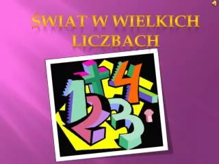 Świat w wielkich LICZBach